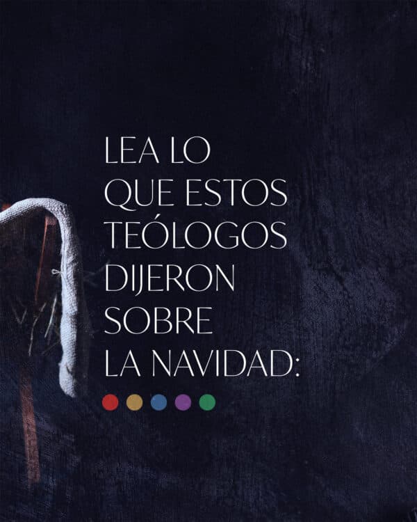 Lee lo que estos teólogos tenían que decir sobre la Navidad: