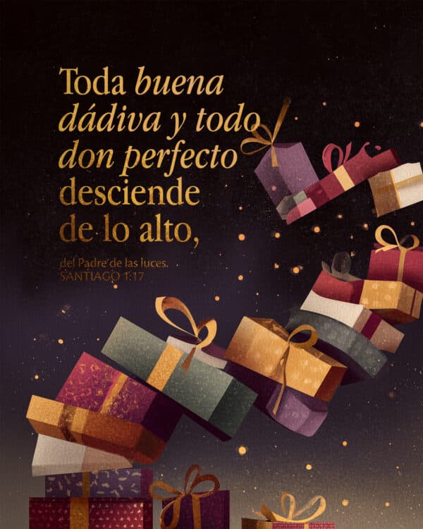 Toda buena dádiva y todo don perfecto desciende de lo alto, del Padre de las luces. - Santiago 1:17