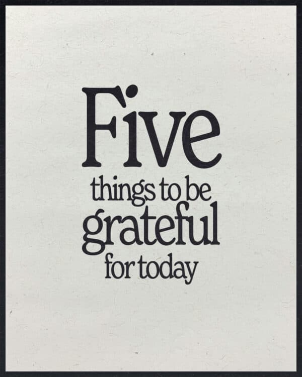 Five things to be grateful for today