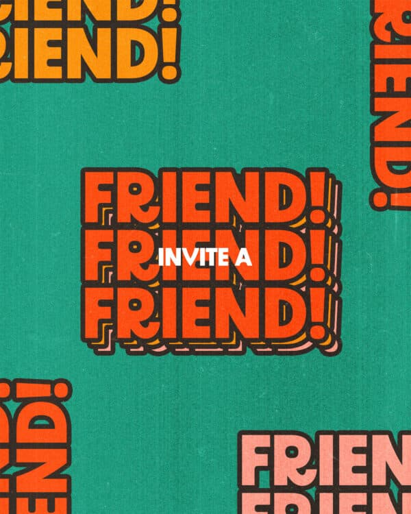 Invite a friend!