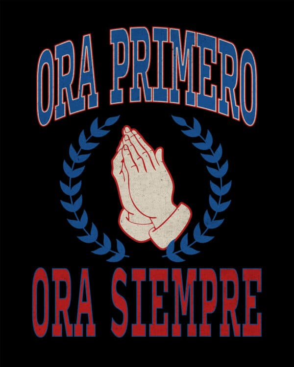 Ora primero. Ora siempre.