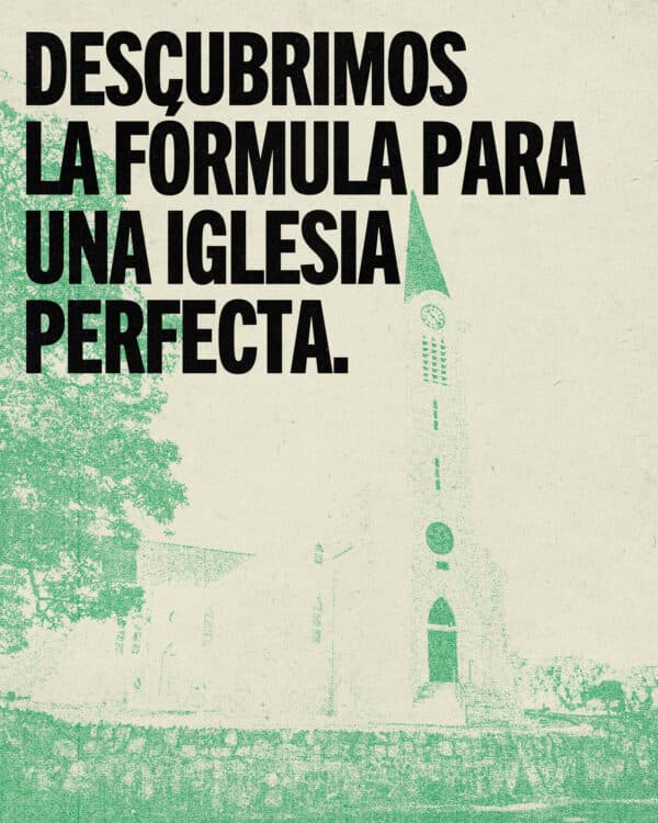 Descubrimos la fórmula para una iglesia perfecta.