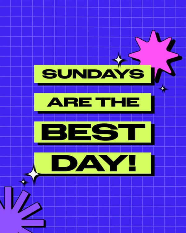 Sundays are the best day!