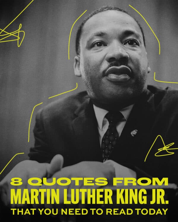 8 quotes from Martin Luther King Jr. that you need to read today.