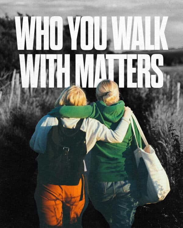 Who you walk with matters