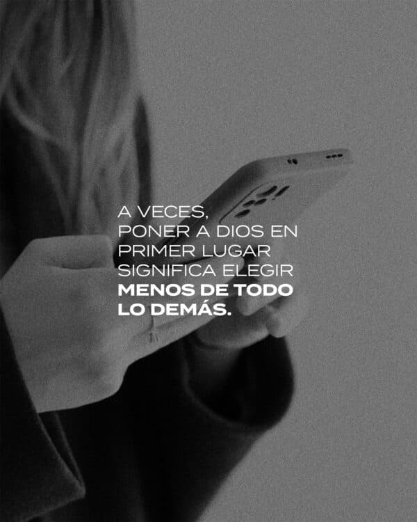 A veces, poner a Dios en primer lugar significa elegir menos de todo lo demás.