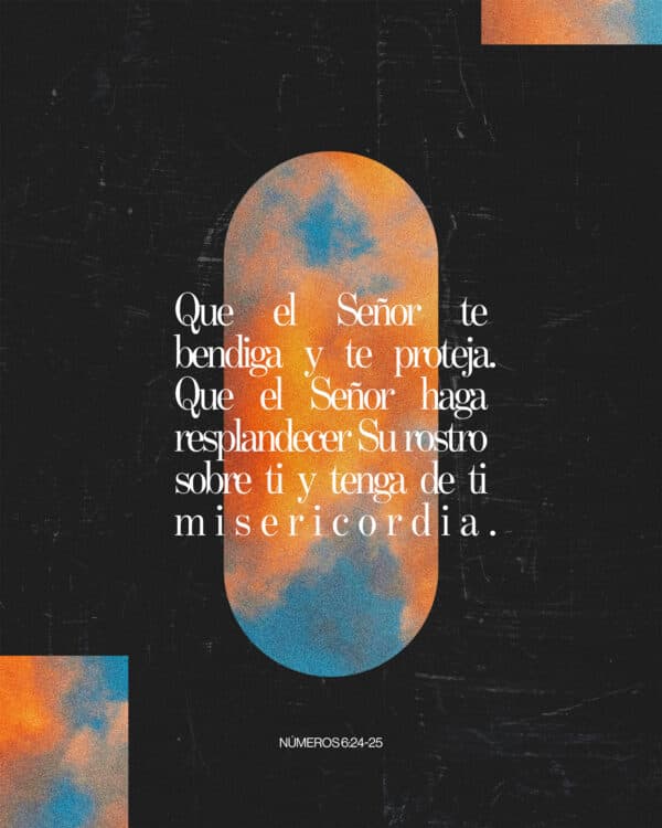 Que el Señor te bendiga y te proteja. Que el Señor haga resplandecer Su rostro sobre ti y tenga de ti misericordia. — Números 6:24-25