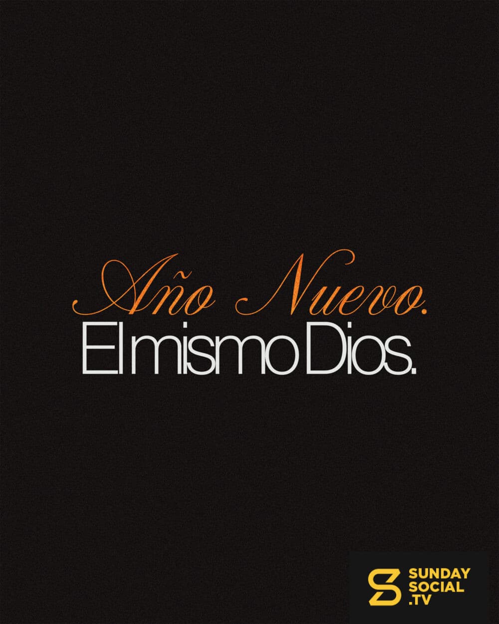 Año nuevo. El mismo Dios.