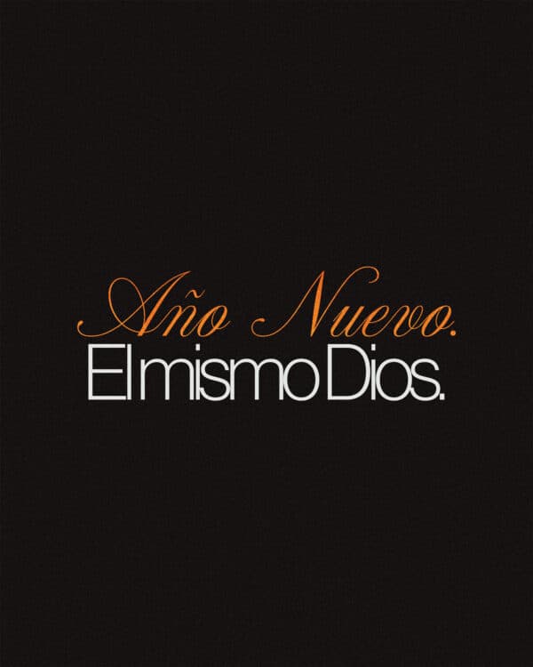 Año nuevo. El mismo Dios.