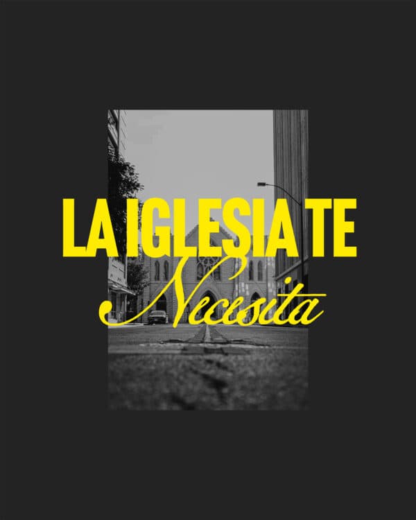 La iglesia te necesita