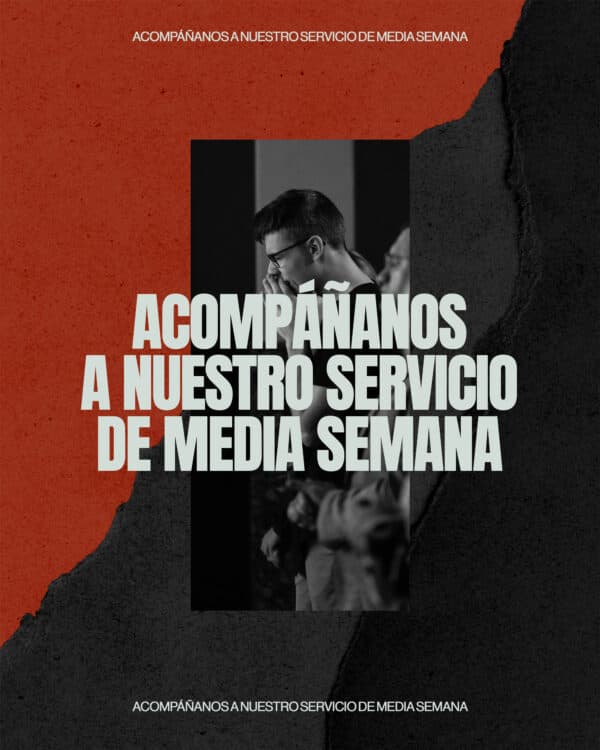 Acompáñanos a nuestro Servicio de Media Semana.