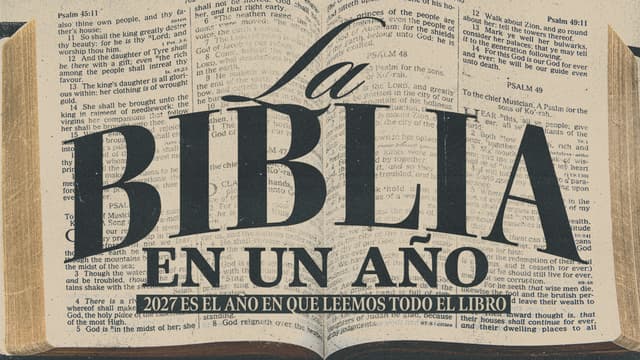 Biblia en un Año: 2027 es el año en que leemos todo el libro.