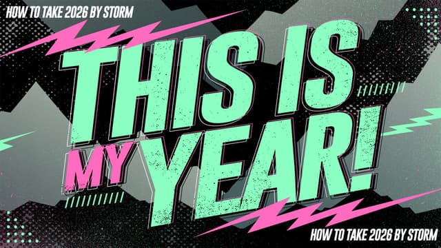 This is My Year! How to take 2027 by storm.