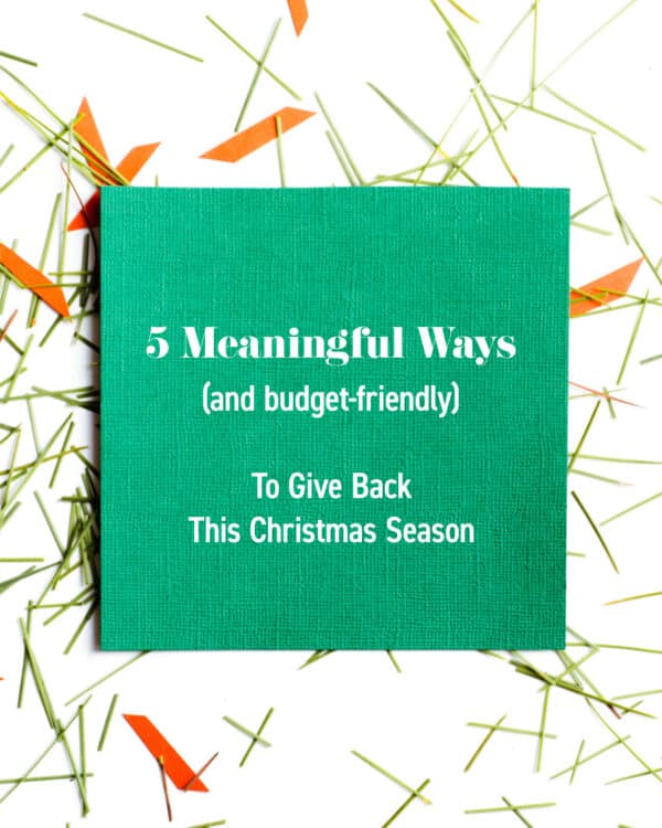 5 Meaningful Ways (and budget-friendly) To Give Back This Christmas Season
