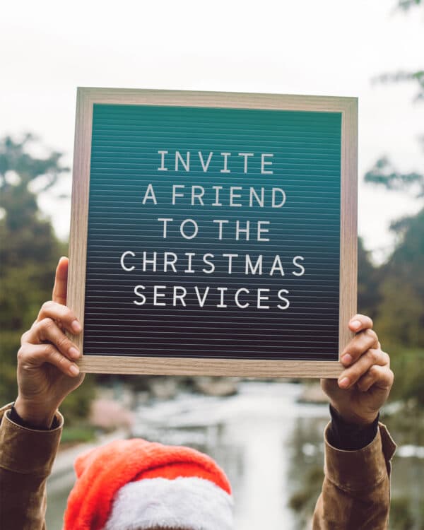 Invite a friend to the Christmas services!