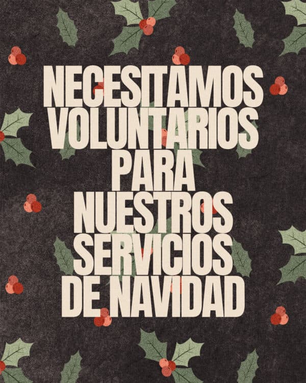 Necesitamos voluntarios para nuestros servicios de Navidad.
