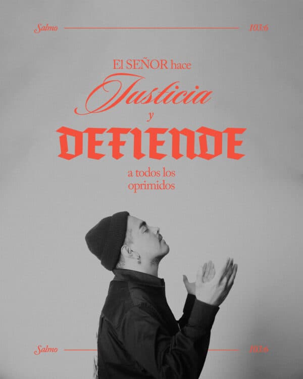 El SEÑOR hace justicia y defiende a todos los oprimidos. – Salmo 103:6