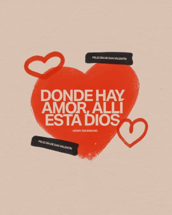 Donde hay amor, allí esta Dios. - Henry Drummond