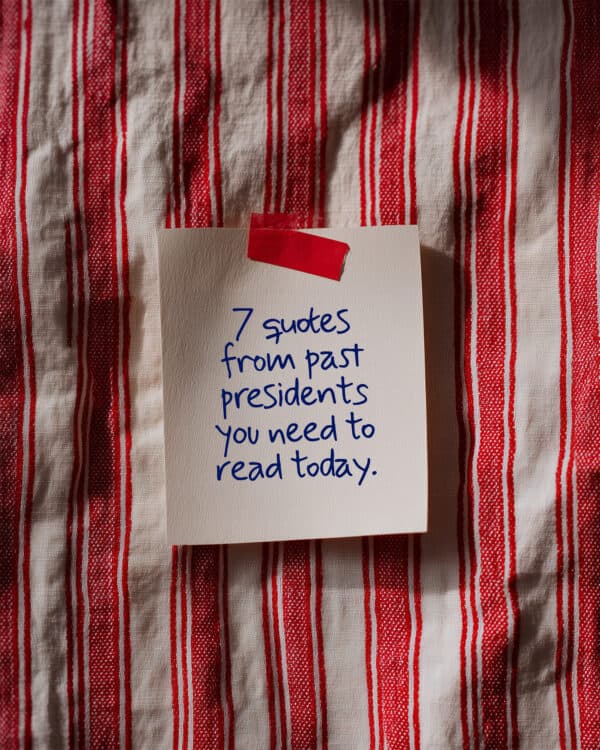 7 quotes from past presidents you need to read today.