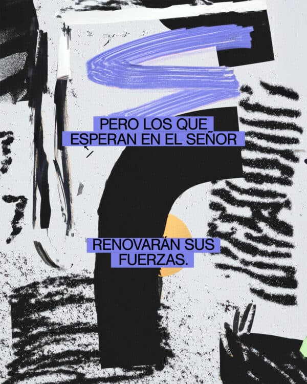 Pero los que esperan en el Señor renovarán sus fuerzas. Volarán como las águilas; correrán y no se fatigarán, caminarán y no se cansarán. - Isaías 40:31