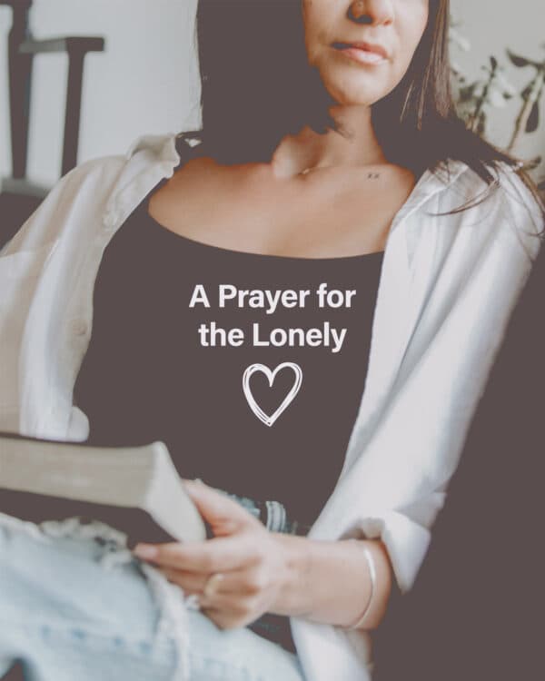 A Prayer for the Lonely ❤️