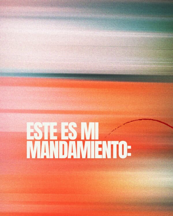 Este es mi mandamiento: Ámense unos a otros. — Juan 15:17