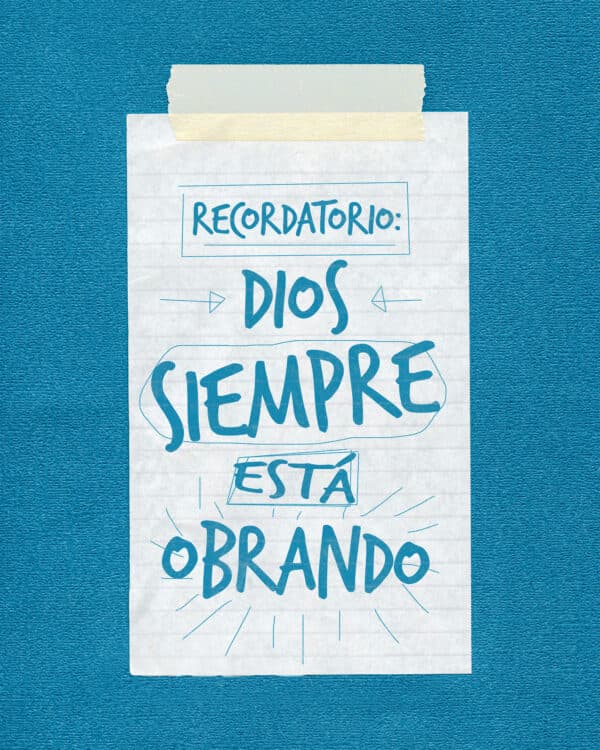Recordatorio: Dios siempre está obrando