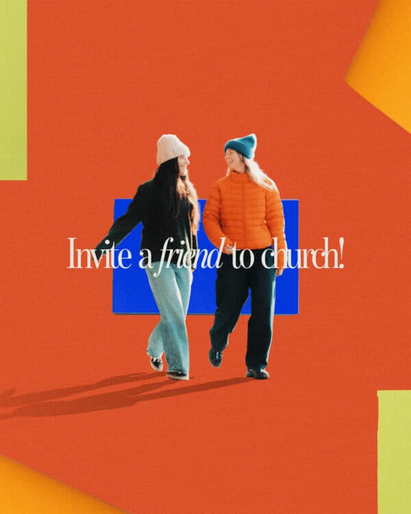 Invite a friend to church!
