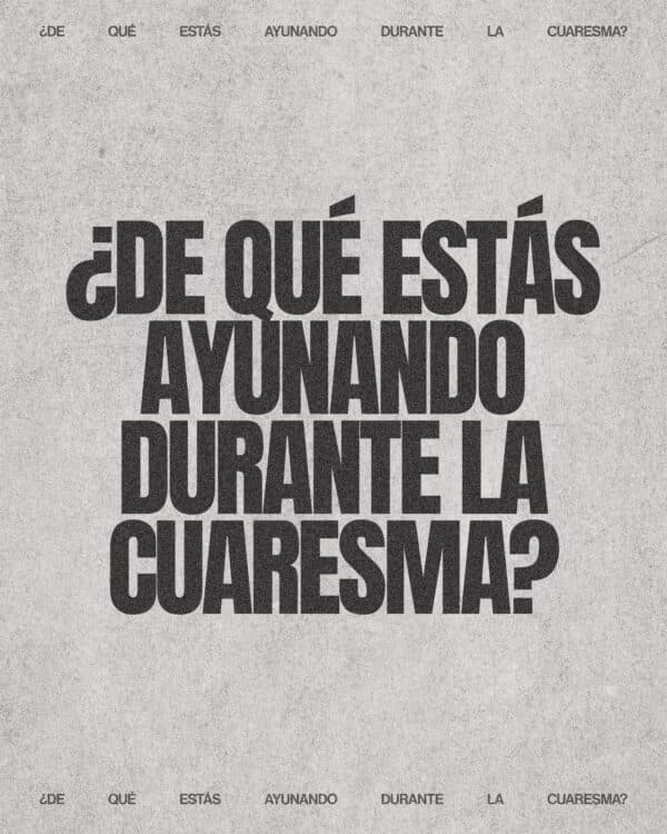 ¿Por qué estás ayunando en esta Cuaresma?