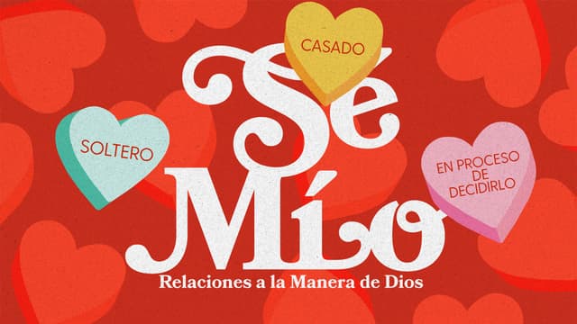 Sé Mío: Relaciones a la Manera de Dios