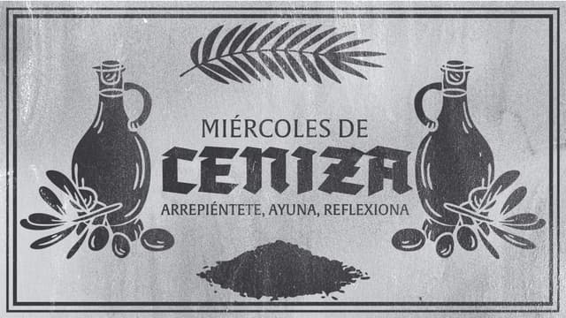 Miércoles de Ceniza: Arrepiéntete, Ayuna, Reflexiona
