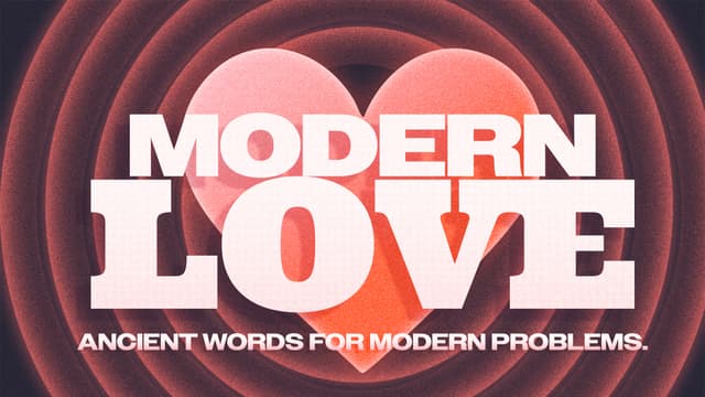Modern Love: Ancient words for modern problems.