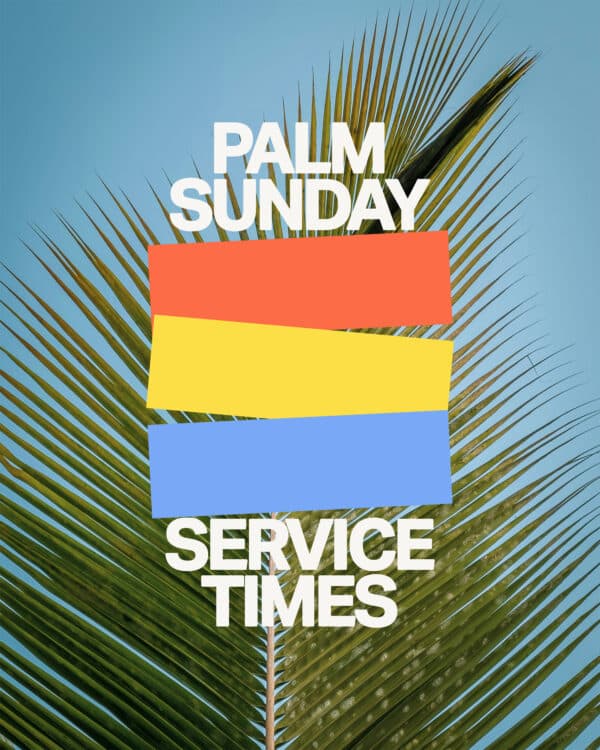 Palm Sunday Service Times