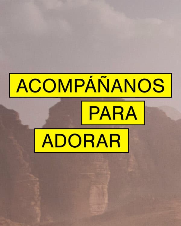 Acompañanos para adorar
