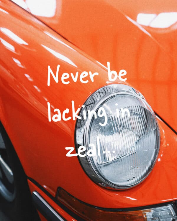 Never be lacking in zeal but keep your spiritual fervor, serving the Lord. Be joyful in hope, patient in affliction, faithful in prayer. - Romans 12:11-12