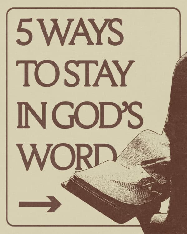 5 Ways To Stay in God's Word