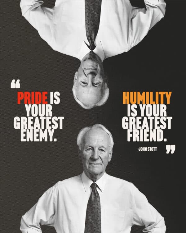 Pride is your greatest enemy, humility is your greatest friend. - John Stott