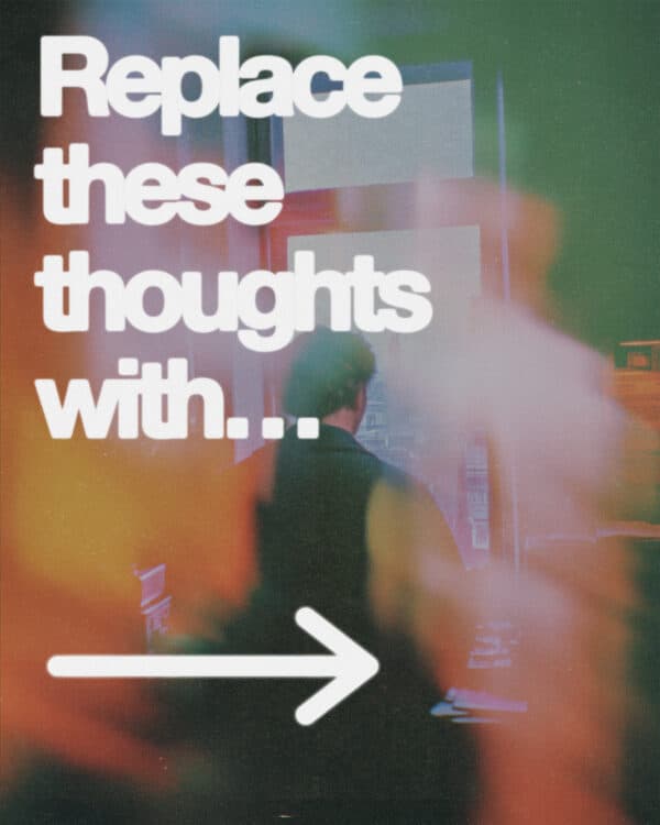 Replace these thoughts with…