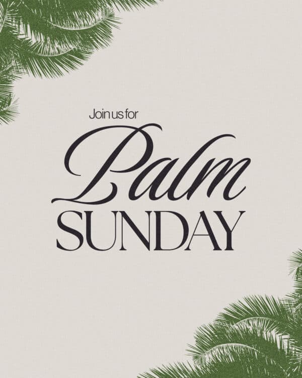 Join us for Palm Sunday!