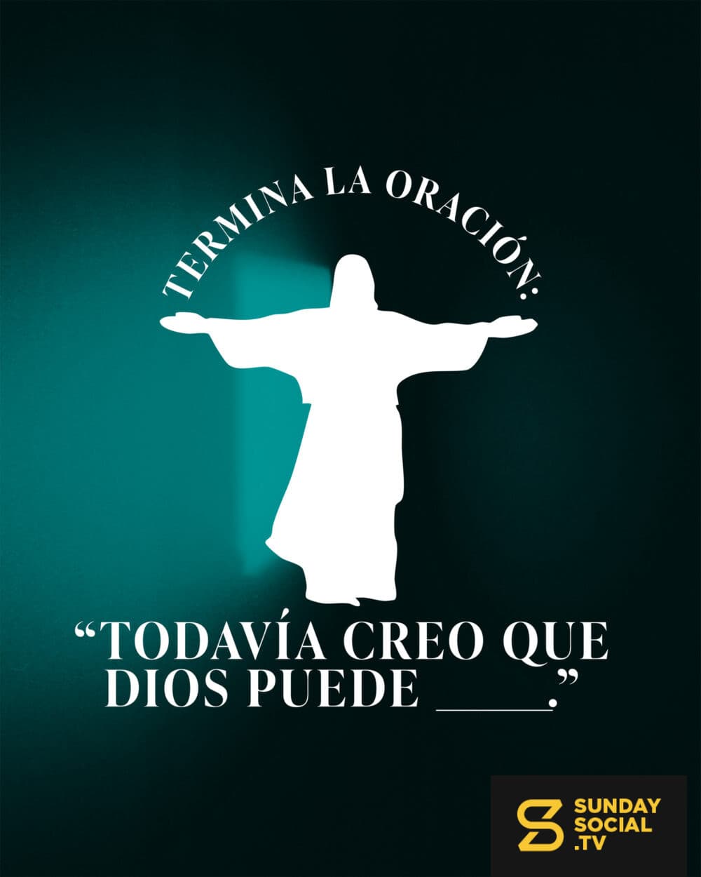 Termina la oración: "Todavía creo que Dios puede ______."