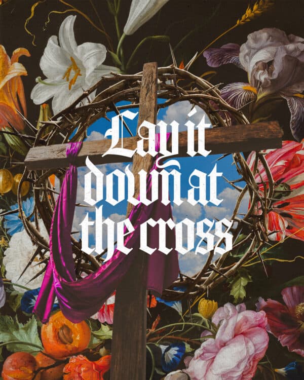 Lay it down at the cross