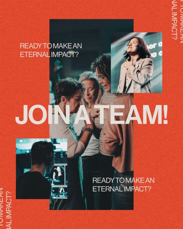 Ready to make an eternal impact? Join a team!