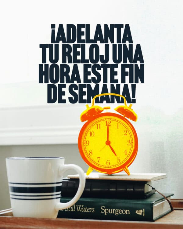 ¡Adelanta tu reloj una hora este fin de semana!