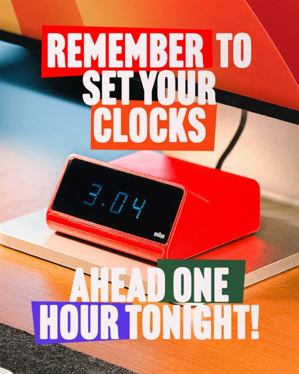 Remember to set your clocks ahead and hour tonight!