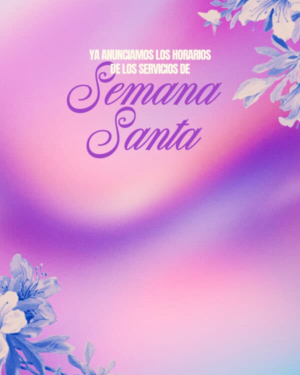 ¡Ya anunciamos los horarios de los servicios de Semana Santa!
