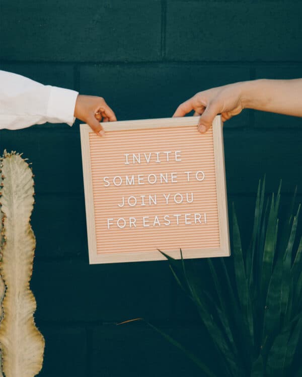 Invite someone to join you for Easter!