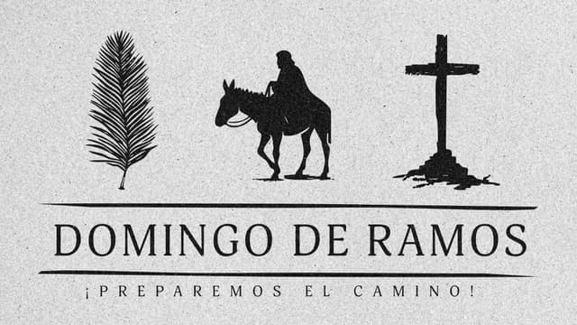 Domingo de Ramos: ¡Preparemos el camino!