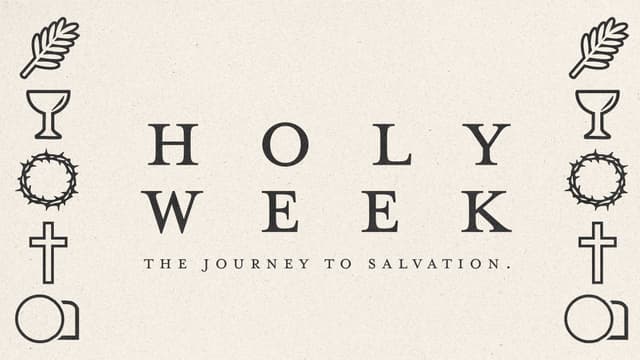 Holy Week: The journey to salvation.