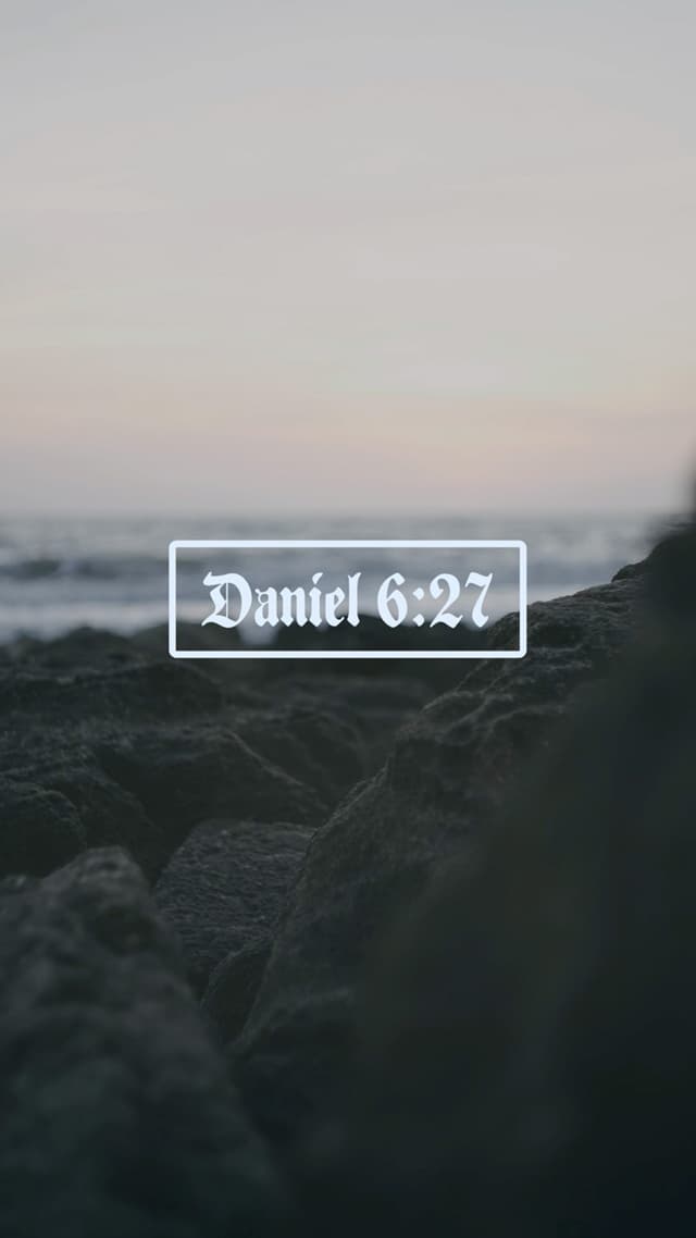 He rescues and he saves; he performs signs and wonders in the heavens and on the earth. – Daniel 6:27