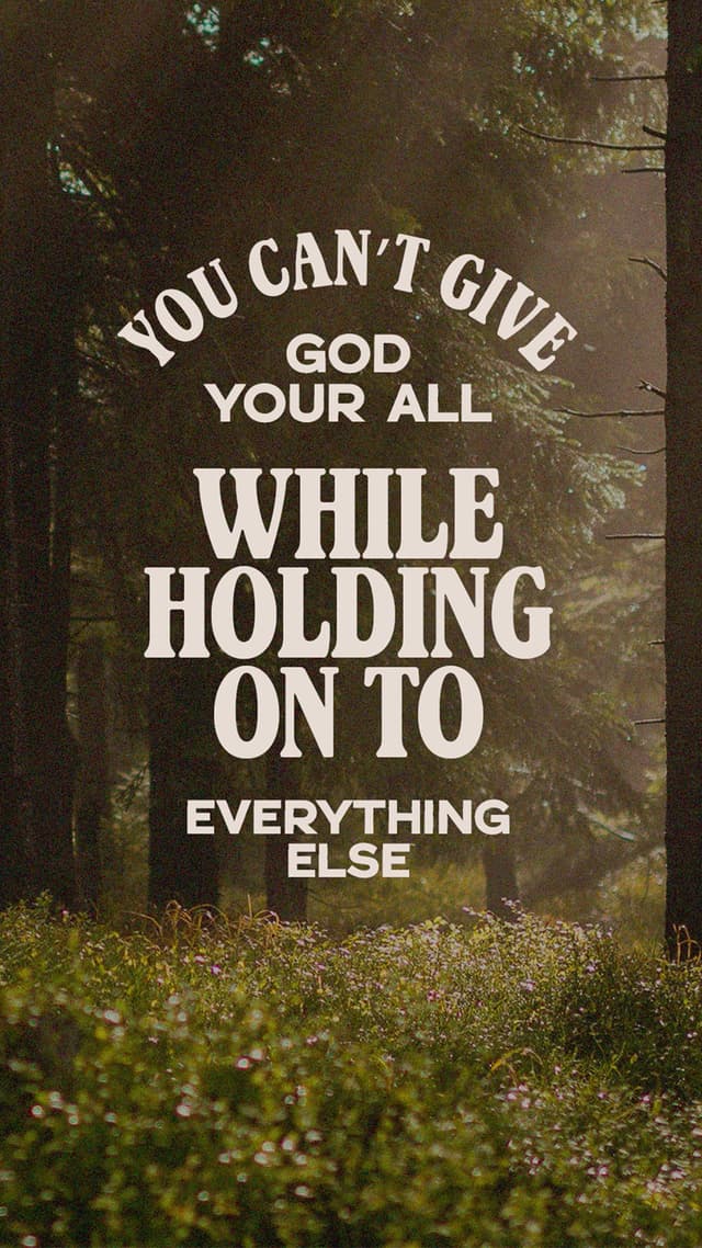 You can’t give God your all while holding on to everything else. Surrender creates more space for Him.